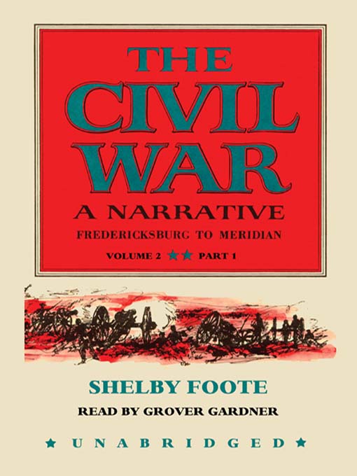 Title details for The Civil War: A Narrative, Volume 2
 by Shelby Foote - Available